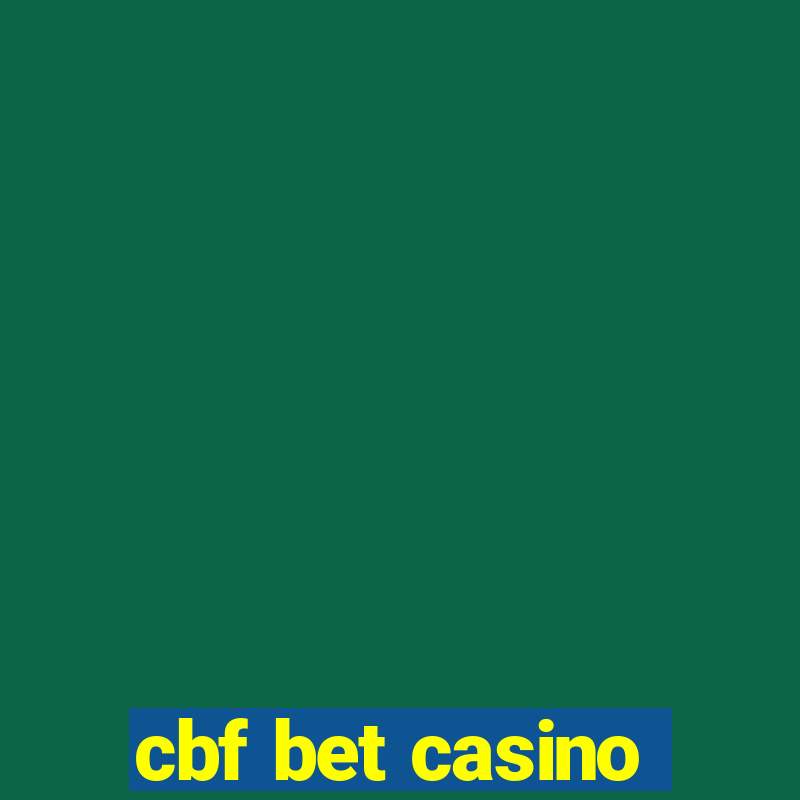 cbf bet casino